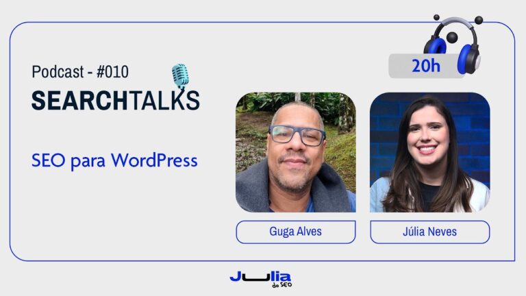 Link para o Podcast SearchTalks onde falei sobre SEO para WordPress com a Julia Neves