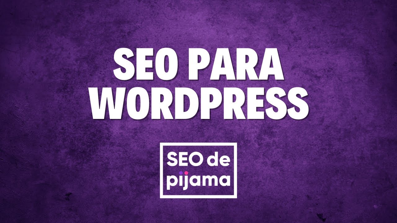 SEO para WordPress - Video para o canal SEO de Pijama